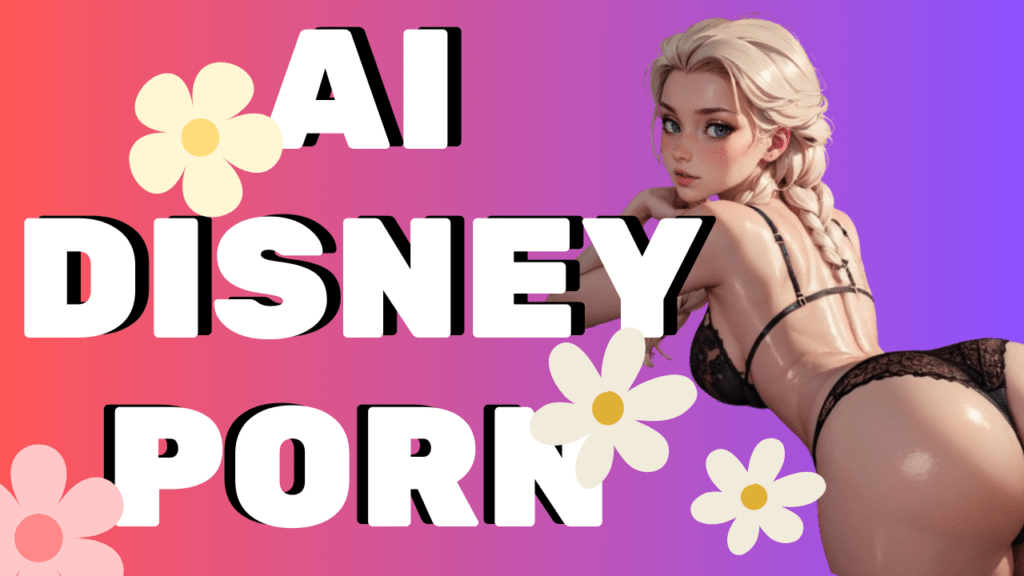 Crazy AI Generated Disney Porn: Hottest Disney Princess Art Porn You’ll Ever See💦💦