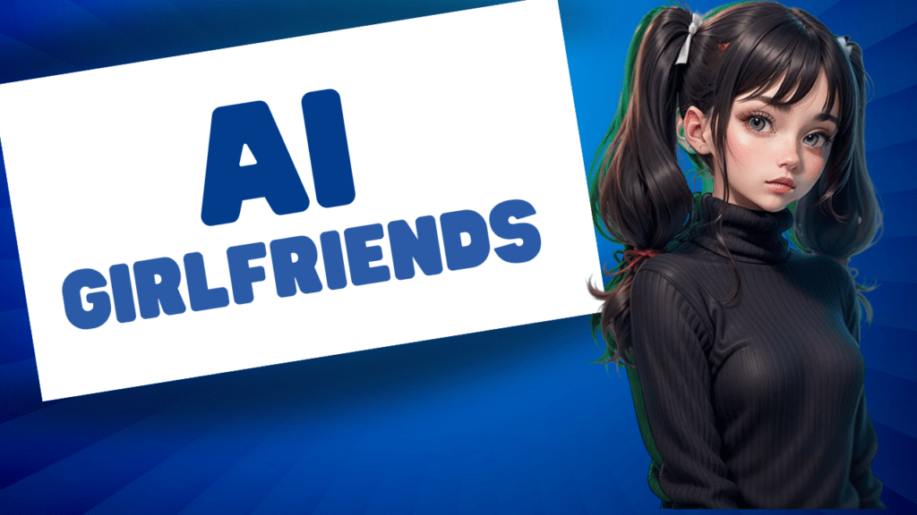 AI Girlfriend: The Awesome Future of Virtual Dating