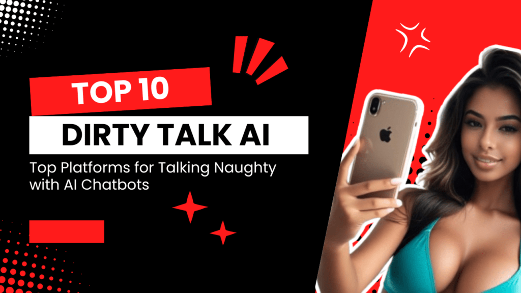 Talk Dirty AI to Me: The 10 Best AI Chat Platforms for Adult Conversations